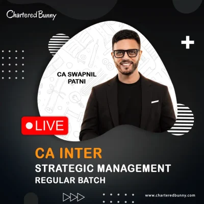 CA Inter - Strategic Management (SM) Regular Batch by CA Swapnil Patni
