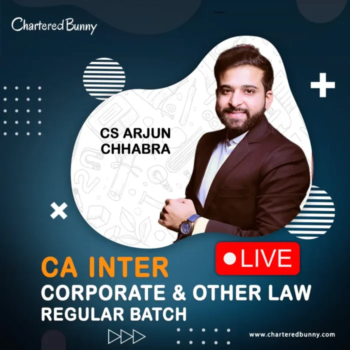 CA Inter - Corporate & Other Law (Regular Batch) LIVE by CS Arjun Chhabra for Sep 25 & Jan 26 Exams