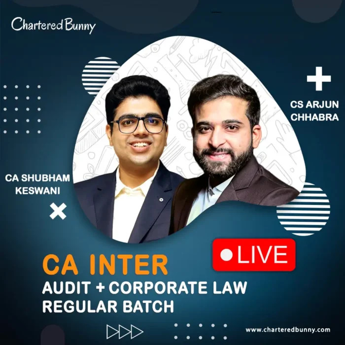 Face to Face - CA Inter - Audit & Corporate Law (Live Regular Batch) by CA Shubham Keswani & CA Arjun Chhabra for Jan 26 Exams