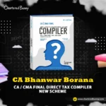 CA/CMA Final - Direct Tax Compiler New Syllabus by CA Bhanwar Borana Applicable for Sep/June/December 25 & Jan 26 Exams
