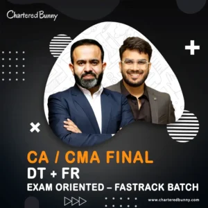 CA Final - DT & FR (Exam Oriented - Fastrack Batch) by CA Bhanwar Borana & CA Aakash Kandoi for May 26, Sep 26 & Jan 27 Exams