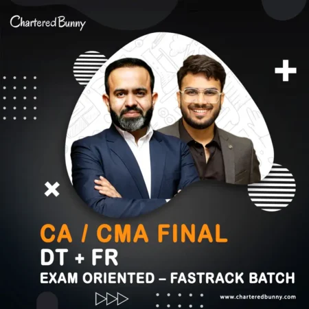 CA Final - DT & FR (Exam Oriented - Fastrack Batch) by CA Bhanwar Borana & CA Aakash Kandoi for May 26, Sep 26 & Jan 27 Exams