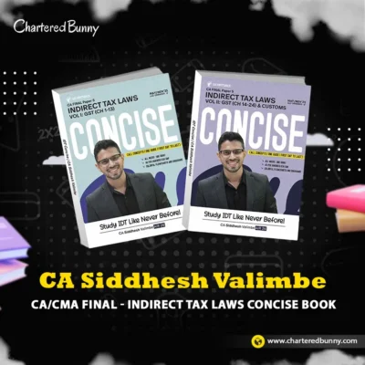 CA/CMA Final - Indirect Tax Laws IDT Concise Book By CA Siddhesh Valimbe