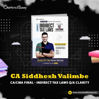 CA/CMA Final - Indirect Tax Laws Q/A Clarity Book by CA Siddhesh Valimbe