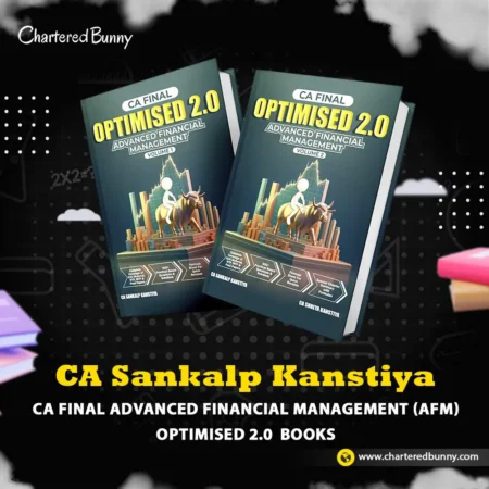 CA Final - Advanced Financial Management (AFM) Optimised 2.0 Book by CA Sankalp Kanstiya