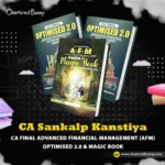 CA Final - Advanced Financial Management (AFM) Optimised 2.0 & Magic Book By CA Sankalp Kanstiya