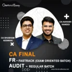 CA Final - Audit (Regular Batch) & FR (Exam Oriented - Fastrack Batch) by CA Aakash Kandoi & CA Shubham Keswani for Sep 25 & onwards
