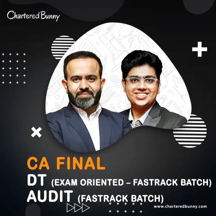CA Final - Direct Tax (Exam Oriented Batch) & Audit (Fastrack Batch) by CA Bhanwar Borana & CA Shubham Keswani for Sep 25