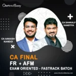 CA Final - FR & AFM (Exam Oriented - Fastrack Batch) by CA Aakash Kandoi & CA Sankalp Kanstiya for Sep 25 & Onwards