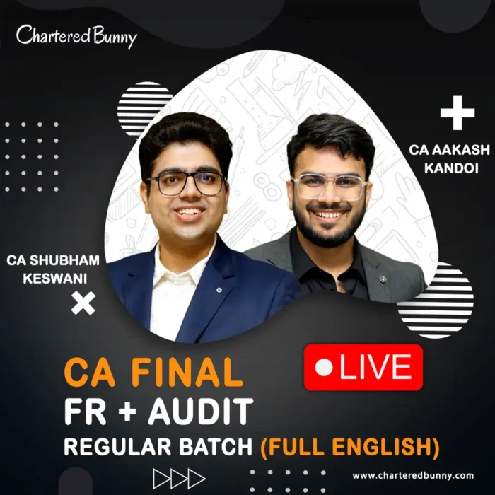 CA Final - FR & Audit (Regular Batch) by CA Aakash Kandoi & CA Shubham Keswani for Sep 25 & onwards - Full English