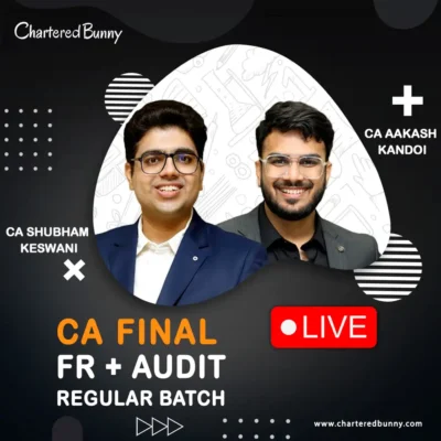 CA Final - FR & Audit (Regular Batch) LIVE by CA Aakash Kandoi & CA Shubham Keswani for Jan 26 & May 26 onwards