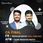 CA Final - FR (Regular Batch) & AFM (Exam Oriented Batch) by CA Aakash Kandoi & CA Sankalp Kanstiya for Sep 25 & onwards - Full English
