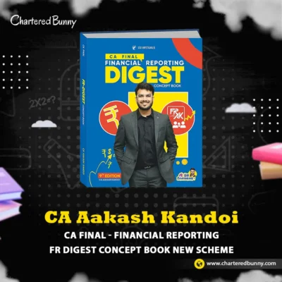CA Final - Financial Reporting Digest FR Concept Book New Scheme (9th Edition) by CA Aakash Kandoi for May 26 & Sep 26 onwards