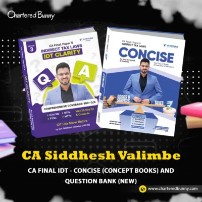 CA Final - Indirect Tax Concise Book and Clarity Q/A (Question Bank) Book by CA Siddhesh Valimbe for May 26 & Sep 26 onwards