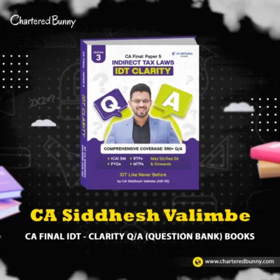 CA Final IDT Clarity Q/A (Question Bank) Books for May & Sep 26 by CA Siddhesh Valimbe