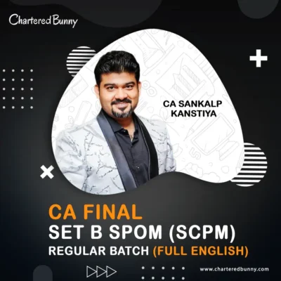 CA Final Set B SPOM (SCPM) Regular Batch by CA Sankalp Kanstiya Full English