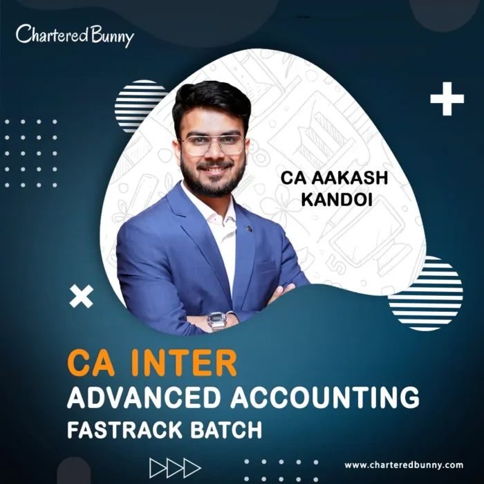 CA Inter – Advanced Accounting (Fastrack Batch) by CA Aakash Kandoi for Sep 25 & Jan 26