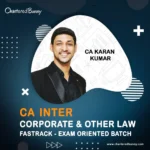 CA Inter - Corporate & Other Laws (Fastrack - Exam Oriented Batch) by CA Karan Kumar for Sep 25 onwards