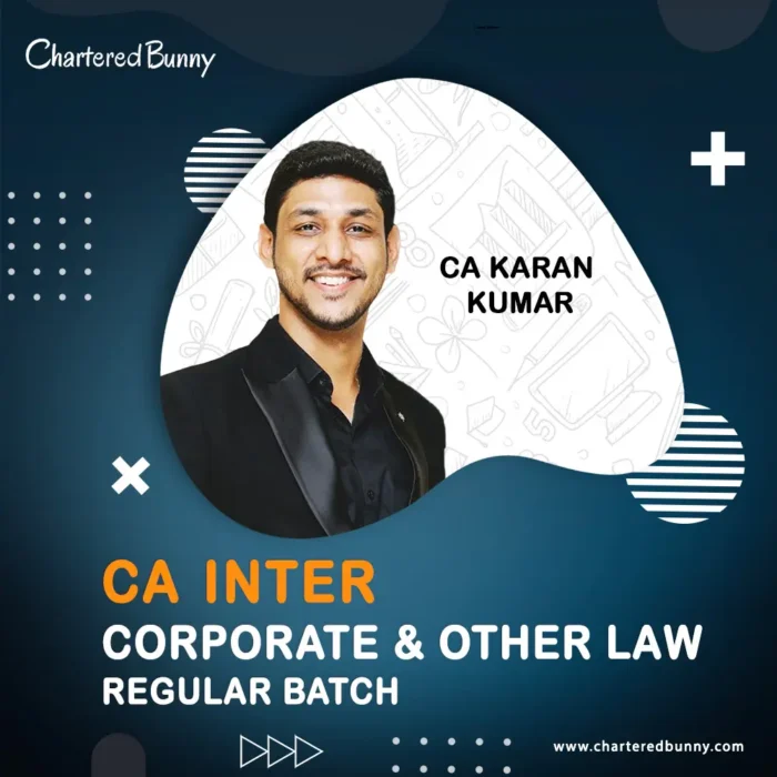 CA Inter - Corporate & Other Laws (Regular Batch) by CA Karan Kumar for Sep 25 & Jan 26 Exams