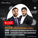 ACCA Professional Level - Strategic Business Reporting (SBR) & Advanced Audit and Assurance (AAA) Regular Batch by CA Vishal Jain & CA Supreet Agrawal