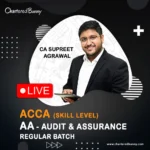 ACCA Skill Level - Audit & Assurance (AA) Regular Batch by CA Supreet Agrawal