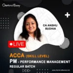 ACCA Skill Level - Performance Management (PM) Regular Batch by CA Anshu Budhia