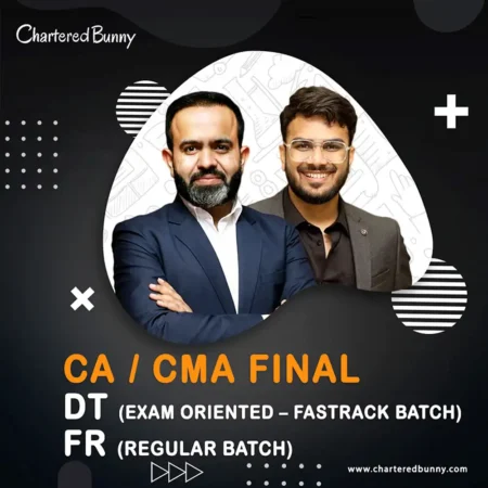CA/CMA Final - DT (Exam Oriented - Fastrack Batch) & FR (Regular Batch) by CA Bhanwar Borana & CA Aakash Kandoi for Jan
