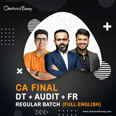 CA Final DT + Audit + FR (Regular Batch) Full English by CA Bhanwar Borana, CA Shubham Keshwani & CA Aakash Kandoi