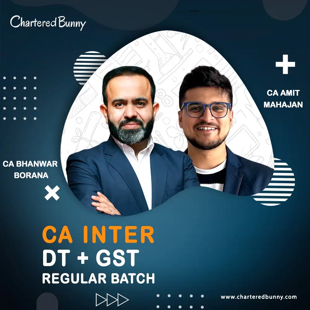 Face to Face - CA Inter Direct Taxation & GST by CA Bhanwar Boran & CA Amit Maajan (Regular Batch) For Sep 26 & Onwards CA Inter - DT & GST (Regular Batch) Live by CA Bhanwar Borana & CA Amit Mahajan