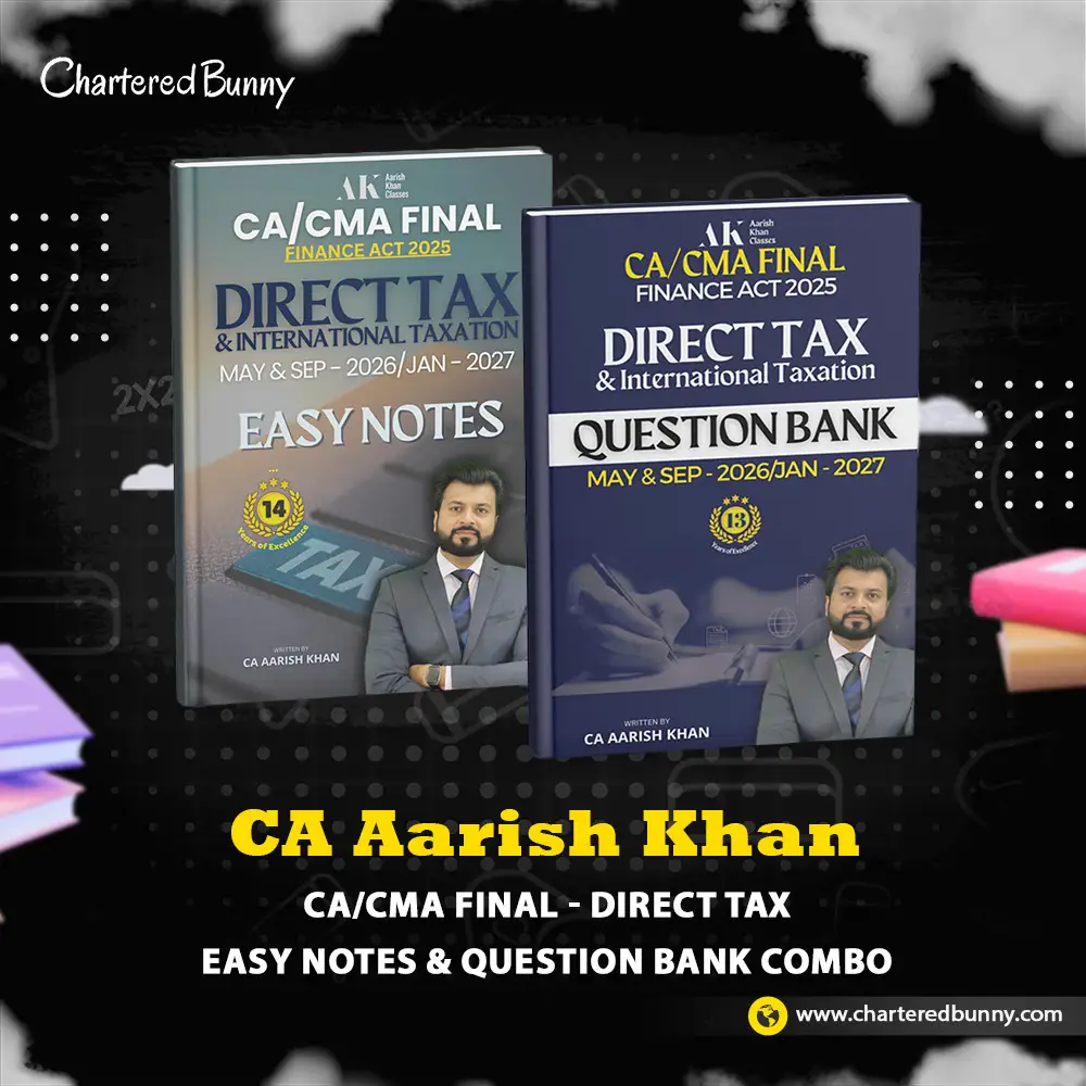 CA CMA Final Direct Tax Combo - Easy Notes & Question Bank by CA Aarish Khan CA/CMA Final - Direct Tax Colored Easy Notes & Question Bank (Combo) by CA Aarish Khan for May 26, Sep 26 & Jan 27