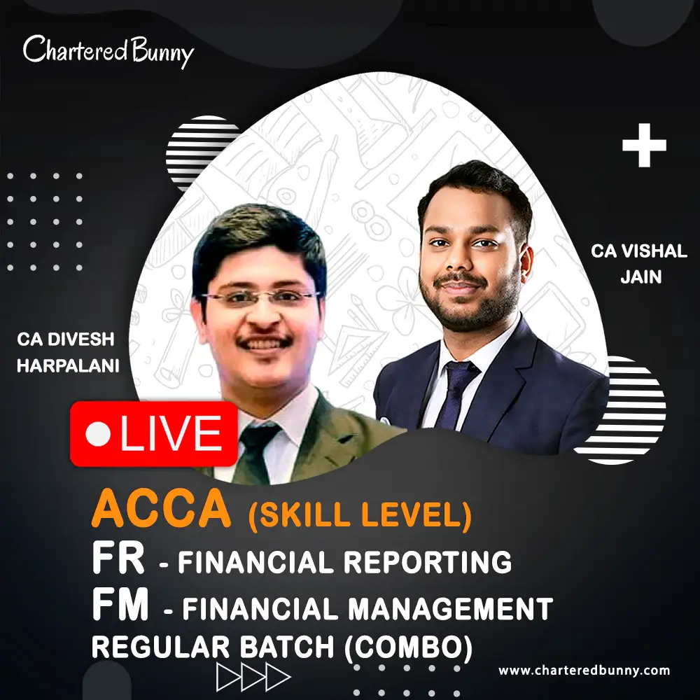 ACCA Skill Level FR & FM by CA Vishal Jain & CA Divesh Harpalani for March 2026 ACCA Skill Level - Financial Reporting (FR) & Financial Management (FM) Regular Batch by CA Vishal Jain & CA Divesh Harpalani (March 2026)