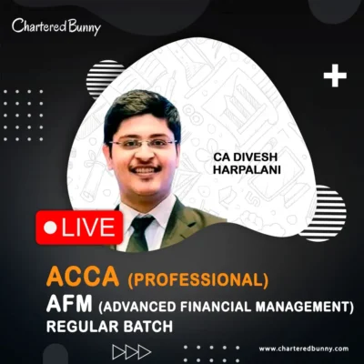 ACCA Professional Level - Advanced Financial Management (AFM) Regular Batch by CA Divesh Harpalani (March 2026)