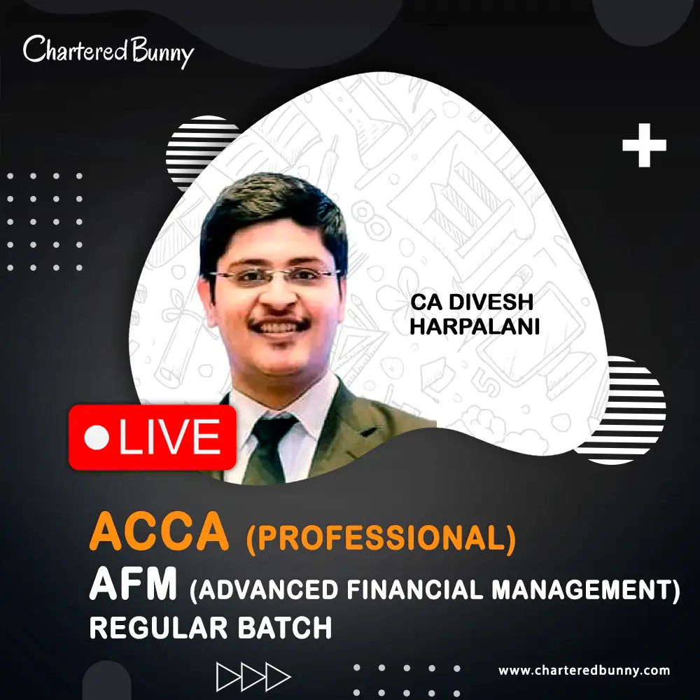 ACCA Skill Professional Level - AFM by CA Divesh Harpalani for March 2026 ACCA Professional Level - Advanced Financial Management (AFM) Regular Batch by CA Divesh Harpalani (March 2026)