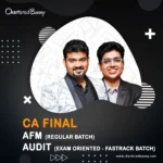 CA Final - AFM (Regular Batch) & Audit (Exam Oriented - Fastrack Batch) by CA Sankalp Kanstiya & CA Shubham Keswani for Jan 26/May 26/Sep 26 & onwards