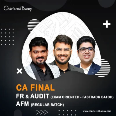 CA Final - FR & Audit (Exam Oriented - Fastrack Batch) & AFM (Regular Batch) by CA Aakash Kandoi, CA Shubham Keswani & CA Sankalp Kanstiya for May 26, Sep 26 & onwards