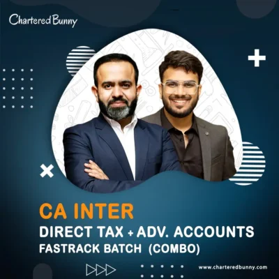 CA Inter - Direct Tax & Advanced Accounts (Fastrack Batch) by CA Bhanwar Borana & CA Aakash Kandoi for May 26 Examss