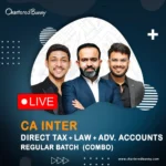 CA Inter - Direct Tax, Law & Advanced Accounts (Regular Batch) LIVE by CA Bhanwar Borana, CA Karan Kumar & CA Aakash Kandoi for May 26, Sep 26 & onwards