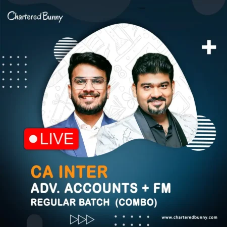 CA Inter - Advanced Accounting & FM (Regular Batch) LIVE by CA Aakash Kandoi & CA Sankalp Kanstiya for May 26, Sep 26 & onwards