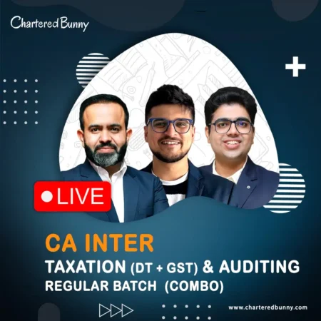 CA Inter - Taxation & Auditing (Regular Batch) LIVE by CA Bhanwar Borana, CA Amit Mahajan & CA Shubham Keswani for May 26, Sep 26 & onwards