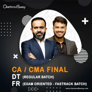 CA Final - DT (Regular Batch) & FR (Exam Oriented - Fastrack Batch) by CA Bhanwar Borana & CA Aakash Kandoi for May 26 & onwards