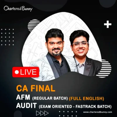CA Final - AFM (Regular Batch) & Audit (Exam Oriented - Fastrack Batch) by CA Sankalp Kanstiya & CA Shubham Keswani for May 26, Sep 26 & onwards - Full English