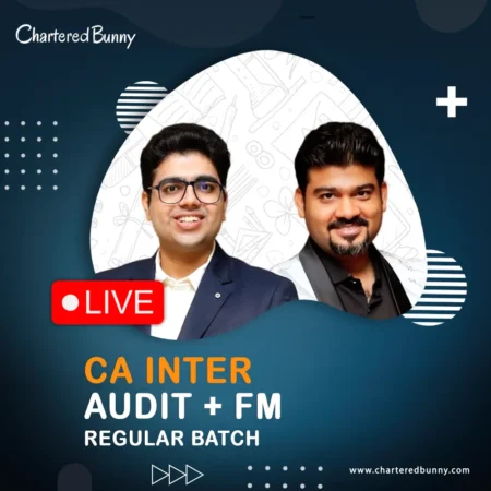 CA Inter - Audit & FM (Regular Batch) by CA Shubham Keswani & CA Sankalp Kanstiya May 26, Sep 26 & onwards