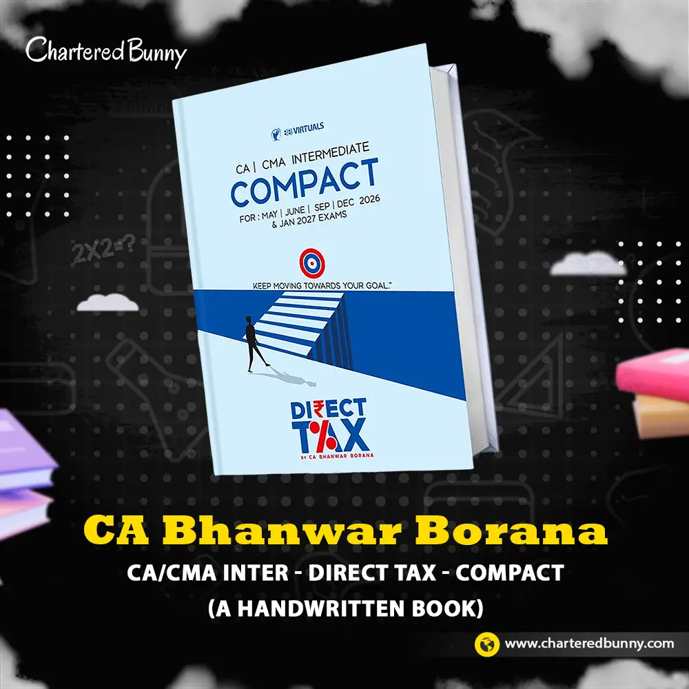 CA Inter Compact A Handwritten Book CA/CMA Inter - Compact (A Handwritten Notes) on Direct Tax by CA Bhanwar Borana for June/Sep/Dec 26 & Jan 27 Exams
