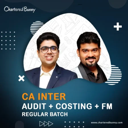 CA Inter - Audit, Costing & FM (Regular Batch) by CA Shubham Keswani & CA Sankalp Kanstiya May 26 Exams