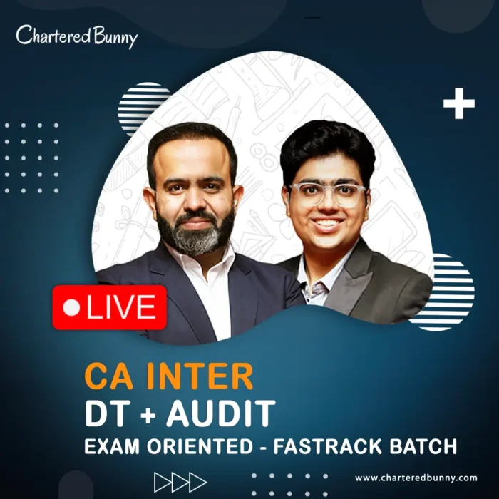 CA Inter - Direct Tax & Audit (Exam Oriented - Fastrack Batch) by CA Bhanwar Borana & CA Shubham Keswani for May 26 Exams