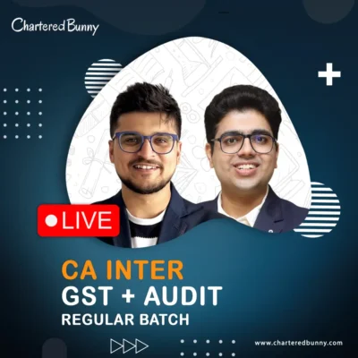 CA Inter - GST & Audit (Regular Batch) LIVE by CA Amit Mahajan & CA Shubham Keswani for May 26, Sep 26 & onwards