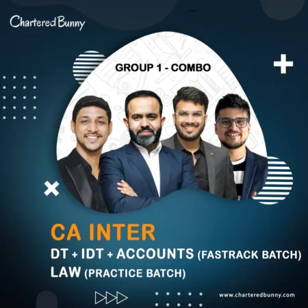 CA Inter Group 1 Combo DT+IDT, Law, Adv. Accounts (Exam Oriented - Fastrack Batch) IDT (Practice Batch) for May 26 & Onwards