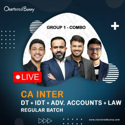 CA Inter - Group 1 Combo DT+IDT, Law & Advanced Accounts (Regular Batch) by CA Bhanwar Borana, CA Amit Mahajan, CA Karan Kumar & CA Aakash Kandoi for May 26, Sep 26 & onwards