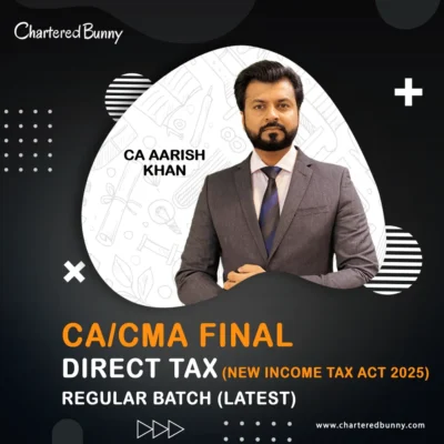 CA/CMA Final - Direct Tax DT LIVE Regular Batch (NEW INCOME TAX ACT 2025) Full Course by CA Aarish Khan