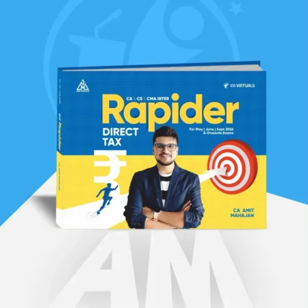 CA/CMA/CS - Inter/Executive - Direct Tax (Rapider Book) by CA Amit Mahajan for Sep 26 Exams
